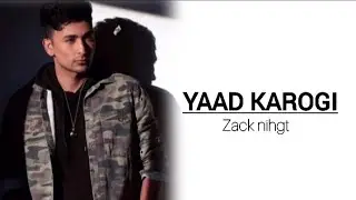 Zack Knight - Yaad Karogi (Lyrics song) ft. Simran Kaur