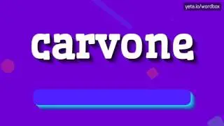 CARVONE - HOW TO PRONOUNCE IT?