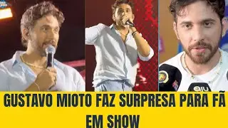 GUSTAVO MIOTO SUPRENDE FÃ EM SHOW VEJA O QUE ACONTECEU.