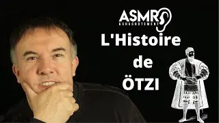 ASMR  - L'histoire de &Ouml;tzi et la mal&eacute;diction