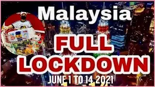 MALAYSIA &ldquo;TOTAL LOCKDOWN &ldquo; from JUNE 1-14  2021 / SUPERMARKET SITUATIONS / MAY PANIC BUYING B?