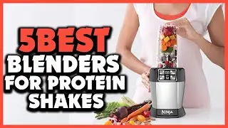 🔹Top 5 Blenders for Protein Shakes Review 2023
