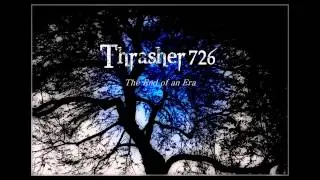 Thrasher726 - The End of an Era (ALBUM PREVIEW)