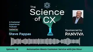 Science of CX   Episode 18 Automation Meets Customer Service with Jim Sinur