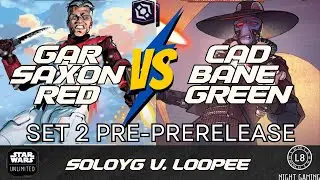 Cad Bane Green v. Gar Saxon Red:- Set 2 Pre-Pre-Release - Shadows of the Galaxy Star Wars: Unlimited