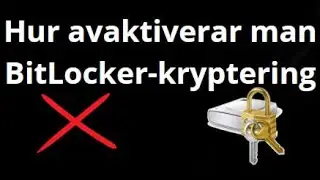 Hur Avaktiverar Man BitLocker-kryptering i Windows 10?