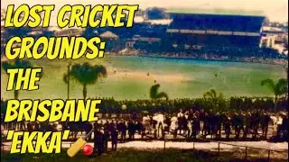 🏏Lost Cricket Grounds: the Brisbane &lsquo;Ekka&rsquo;🍌