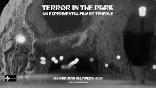 Tenedle - Next Show - Terror in the park - An experimental film by Tenedle