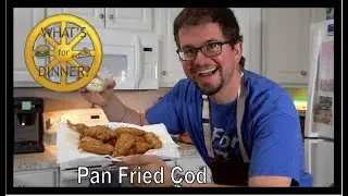 What's For Dinner: Pan Fried Cod