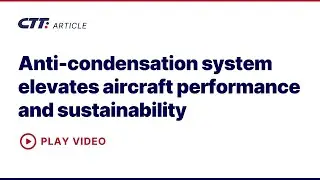 🌿 Anti-condensation system elevates aircraft performance and sustainability by CTT Systems