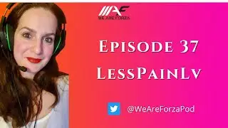 We Are Forza Podcast - Ep. 37 - LessPainLV