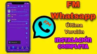 FM WHATSAPP 2023 (&uacute;ltima versi&oacute;n) C&oacute;mo descargar e instalar FM Whatsapp paso a paso