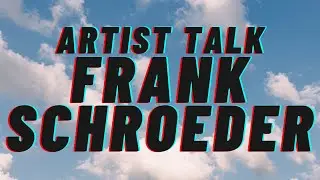 Artist Talk with Frank Schroeder - Black Politics Act I