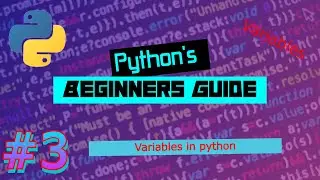 Python Tutorial - Variables in Python | Python's Beginners Guide |