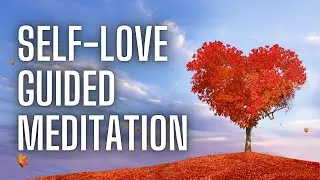 Deeply Relaxing Guided Meditation for Self Love, Self Worth, And Self-Healing, Improve Mental Health