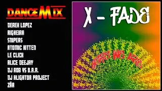 Dance Mix - X-Fade - Here We Are