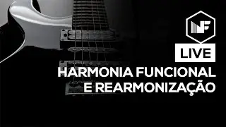 Harmonia Funcional & Rearmonização | Aula Completa!