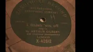 Mr Arthur Gilbert-I Finnish 'em off.