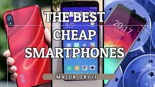 The Best Budget Smartphones of 2019!