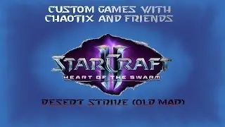 SC2: Custom Game - Desert Strike (Old Map)