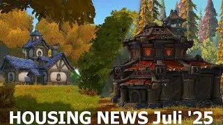 WoW HOUSING UPDATE Juli 2025 - News zum WoW Housing: Nachbarschaften