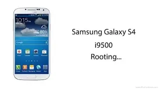 How to Root Samsung Galaxy S4 (I9500) Running on Lollipop 5.0.1 - 4K