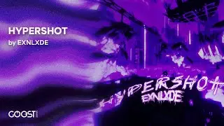 EXNLXDE - HYPERSHOT (Official Audio)