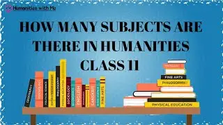 How Many Subjects Are There In Humanities Class 11|| Compulsory Subjects|| Humanities with Me