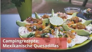 Rezepte f&uuml;r den Camping-Grill: Mexikanische Quesadillas - einfach, lecker, vielseitig!