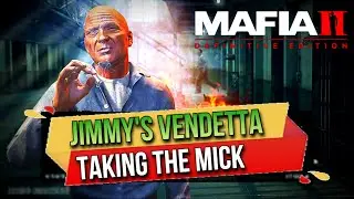 MAFIA 2 DEFINITIVE EDITION | Jimmy's Vendetta | Taking The Mick | Ak56 Gaming