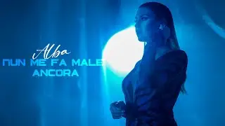 ALBA - Nun Me Fa Male Ancora (Video Ufficiale)