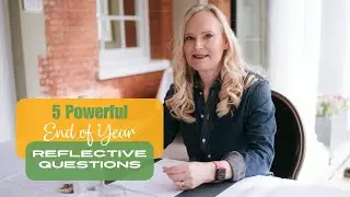 5 Powerful End Of Year Reflective Questions