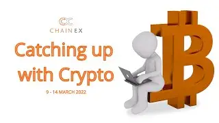 Catching up with crypto 9-14 March 2022