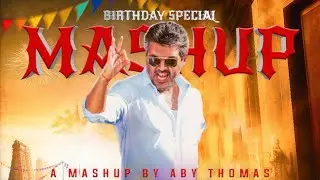 Thala Ajith Birthday Special Mashup 2021 May 01