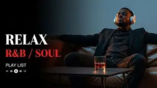 【R&B Soul】 Warm R&B Soul Moments – Relaxing & Emotional Night Playlist