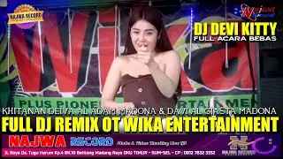 FULL DJ OT WIKA ACARA BEBAS  - DJ DEVI KITTY - KHITANAN DEIVA AL ADAM MADONA & DAVI AL GIASTA MADONA
