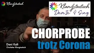 Klangtastisch - Drive In & Sing - Chorprobe trotz Corona