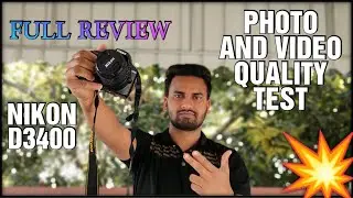 NIKON D3400 - ENTRY LEVEL BEST DSLR.PHOTO AND VIDEO QUALITY TEST FULL REVIEW AND UNBOXING IN HINDI.