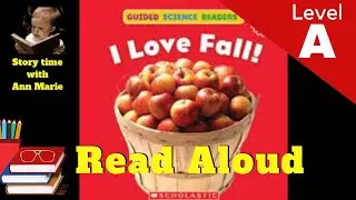 I LOVE FALL ~ Level A READ ALOUD | Story Time with Ann Marie