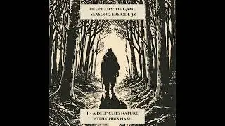 Season 2 Episode 38: In a Deep Cuts Nature, with Chris Nash (#71)