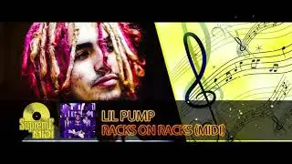 Lil Pump - RACKS ON RACKS (FULL MIDI REMAKE / BEAT) - 