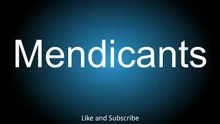 How to correctly pronounce - Mendicants.