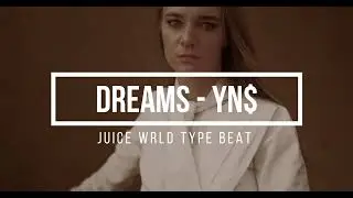 Dreams - Juice WRLD Type Beat by YN$ | Hip Hop Instrumental 2024