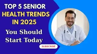Top 5 Senior Health Trends in 2025 You Should Start Today