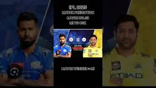 IPL 2025 | MATCH PREDICTION | MATCH NO.38 | MI VS CSK |#ipl2025#mi#csk#mivscsk#matchprediction#short