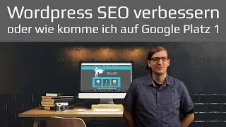 Wordpress SEO verbessern und Suchmaschinen Optimierung für Google 2017 deutsch
