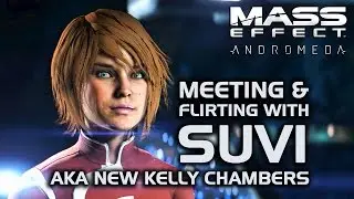 Mass Effect Andromeda - Meeting & Flirting with Suvi, AKA new Kelly Chambers
