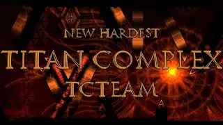 MY MOST STRESSFUL EXPERIENCE EVER - Titan Complex 100% By TCTeam (Extreme Demon) [NEW HARDEST]