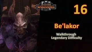 #16 Be'lakor - The Shadow Legion - WAR vs Norsca: World Walkers - Legendary - No Commentary