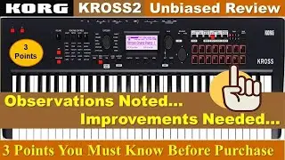 Korg Kross2 Unbiased Long Term Review || 3 Drawbacks You Know Before Purchase || Observations Noted